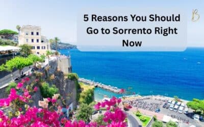 5 Reasons You Should Go to Sorrento Right Now