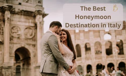 The Best Honeymoon Destination in Italy